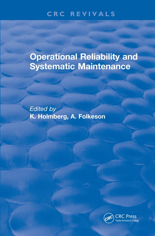 Operational Reliability and Systematic Maintenance by K. Holmberg