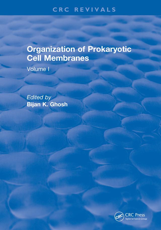 Organization of Prokaryotic Cell Membranes by Bijan K. Ghosh