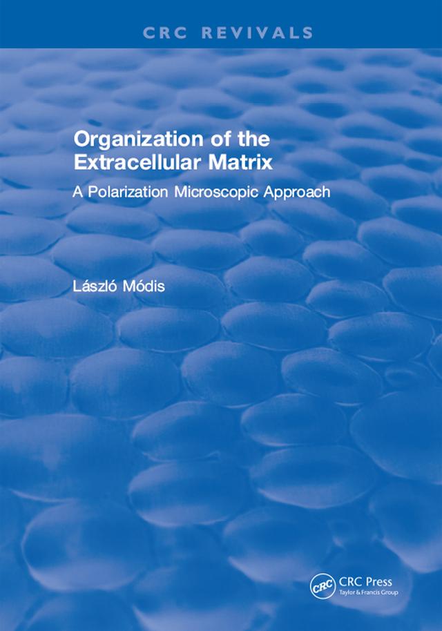 Organization of the Extracellular Matrix by Laszlo Modis