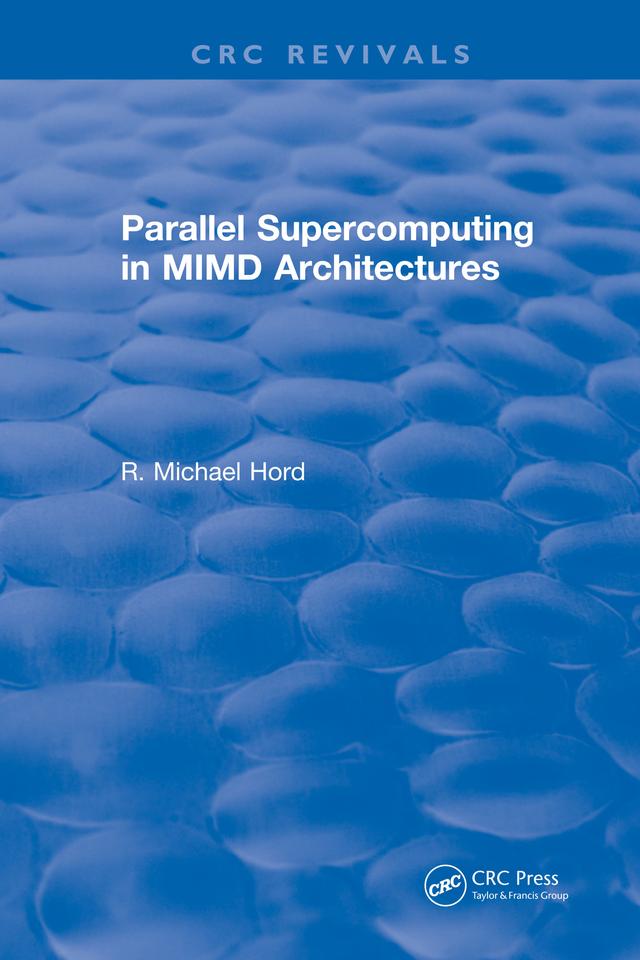 Parallel Supercomputing in MIMD Architectures by R.Michael Hord