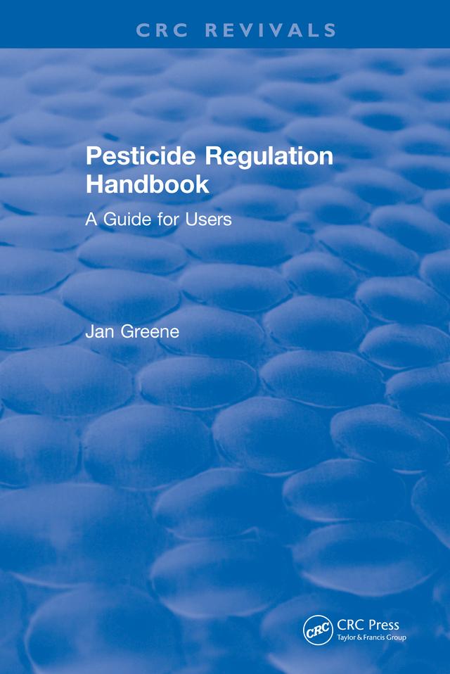 Pesticide Regulation Handbook by Jan Greene