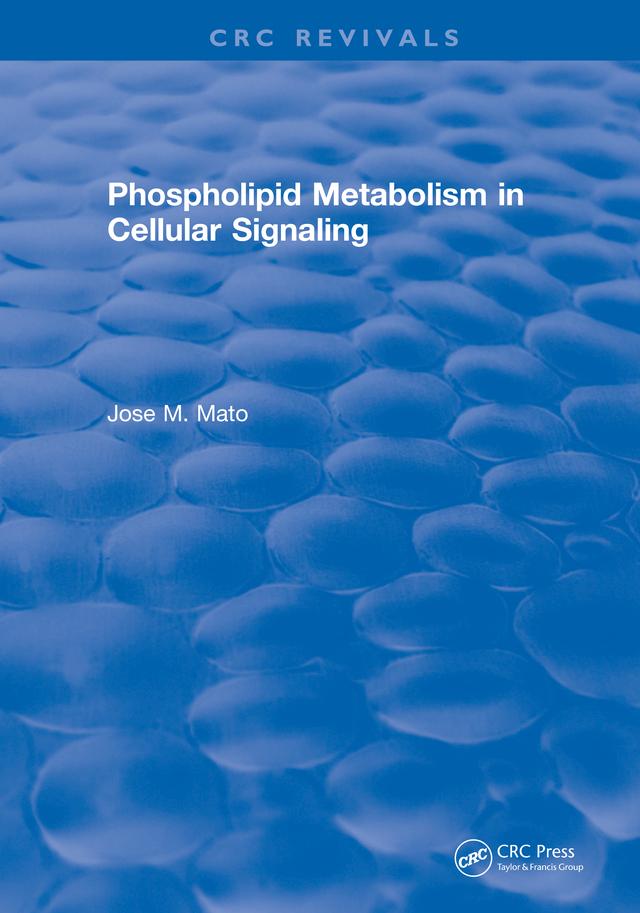 Phospholipid Metabolism in Cellular Signaling by Jose M. Mato