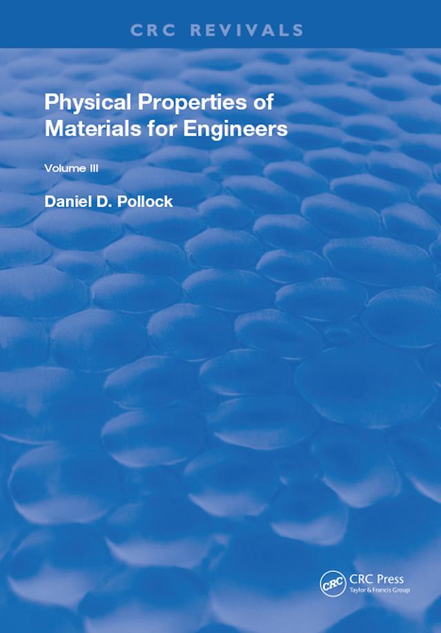 Physical Properties of Materials For Engineers by Daniel D. Pollock