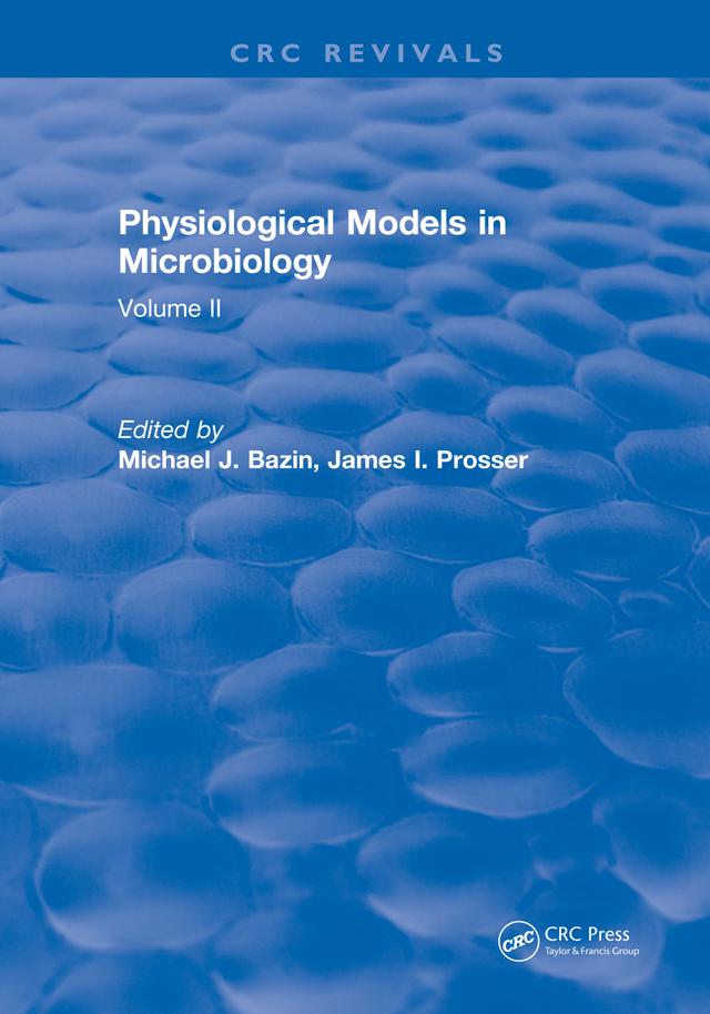 Physiological Models in Microbiology by M. Bazin
