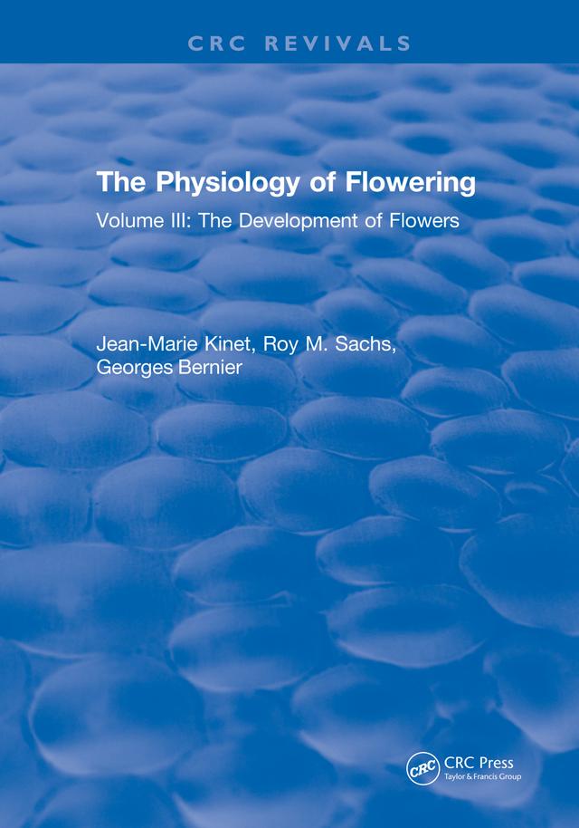 The Physiology of Flowering by Jean-Marie Kinet