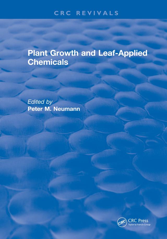 Plant Growth and Leaf-Applied Chemicals by Peter M. Neumann
