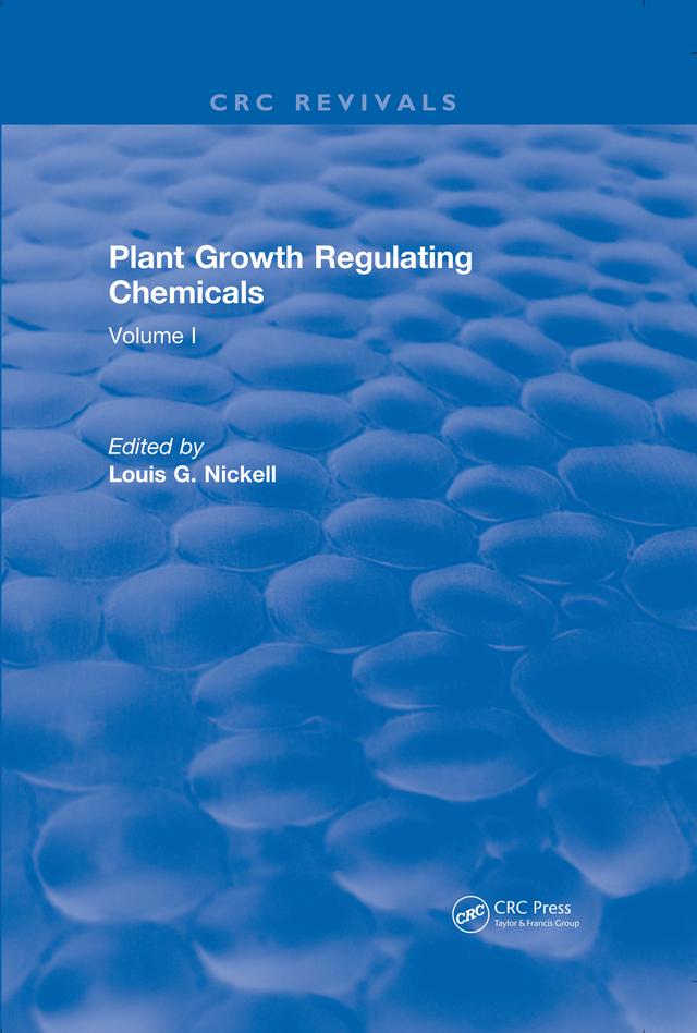 Plant Growth Regulating Chemicals by Louis G. Nickell