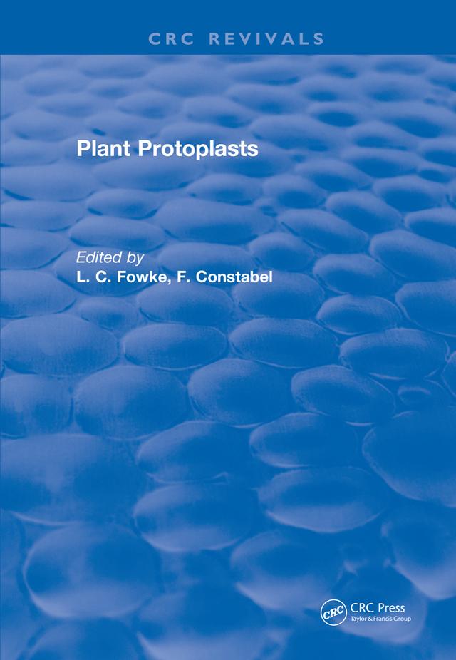 Plant Protoplasts by F. Constabel, L.C. Fowke