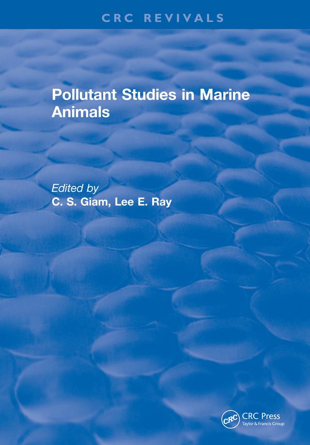 Pollutant Studies In Marine Animals by C. S. Giam