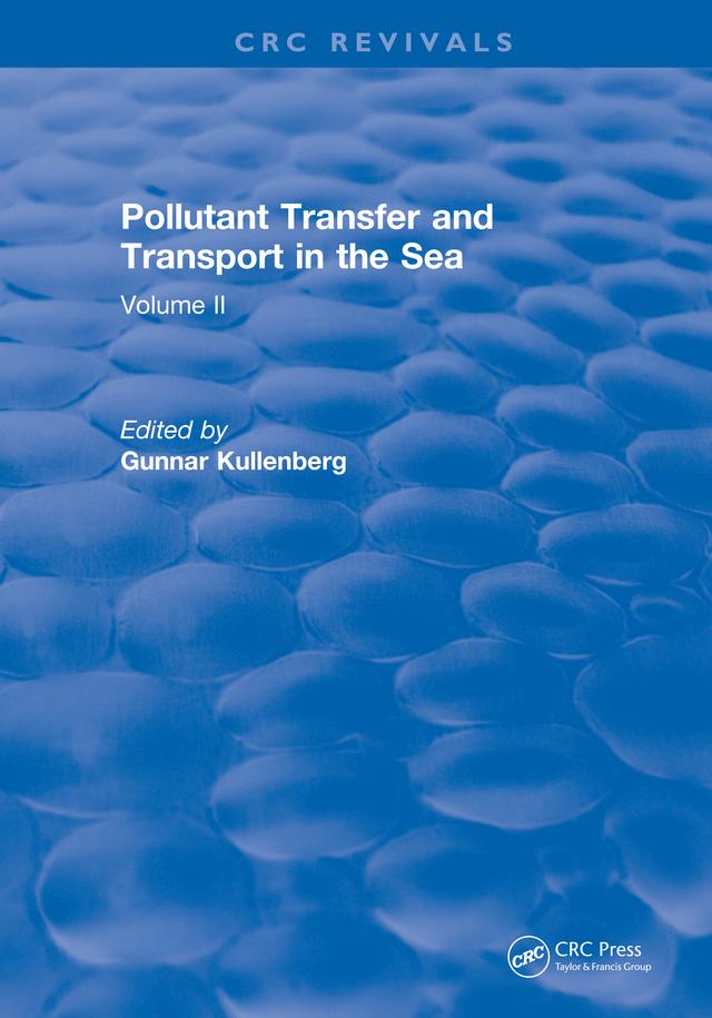 Pollutant Transfer and Transport in the Sea by Gunnar Kullenberg