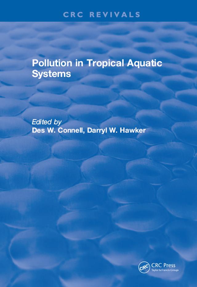 Pollution in Tropical Aquatic Systems by Des W. Connell