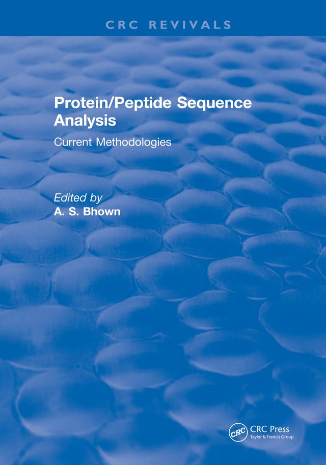 Protein/Peptide Sequence Analysis: Current Methodologies by A.S. Bhown