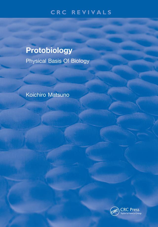 Protobiology Physical Basis Of Biology by K. Matsuno