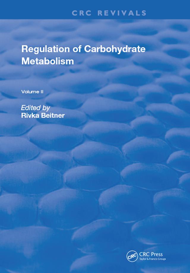 Regulation Of Carbohydrate Metabolism by Rivka Beitner