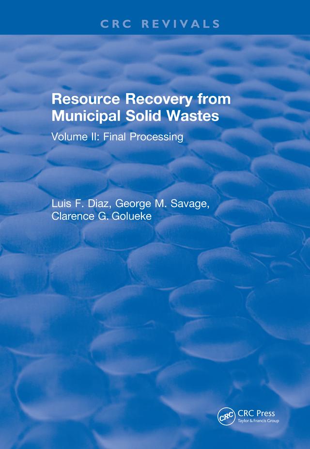 Resource Recovery From Municipal Solid Wastes by Clarence G. Golueke, George M. Savage, Luis F. Diaz