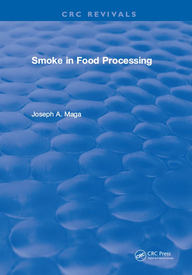 Smoke in Food Processing by Joseph A. Maga
