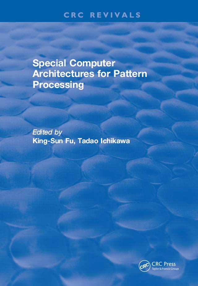 Special Computer Architectures for Pattern Processing by King-Sun Fu