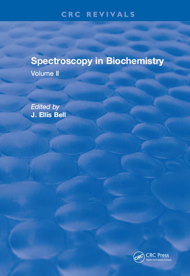 Spectroscopy in Biochemistry by J.Ellis Bell
