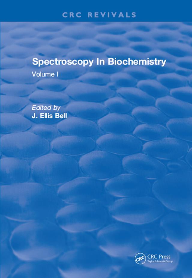 Spectroscopy In Biochemistry by J.Ellis Bell