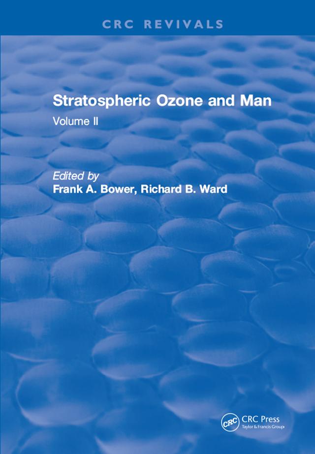 Stratospheric Ozone and Man by Frank A. Bower