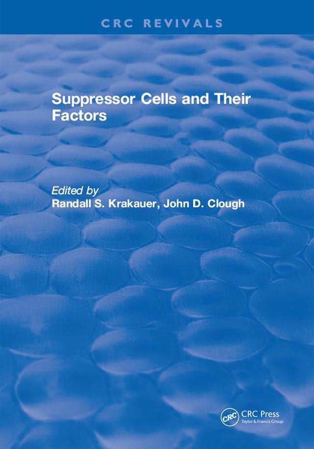 Suppressor Cells and Their Factors by Randall S. Krakauer