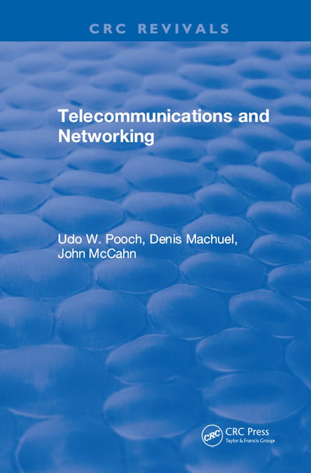 Telecommunications and Networking by Udo W. Pooch