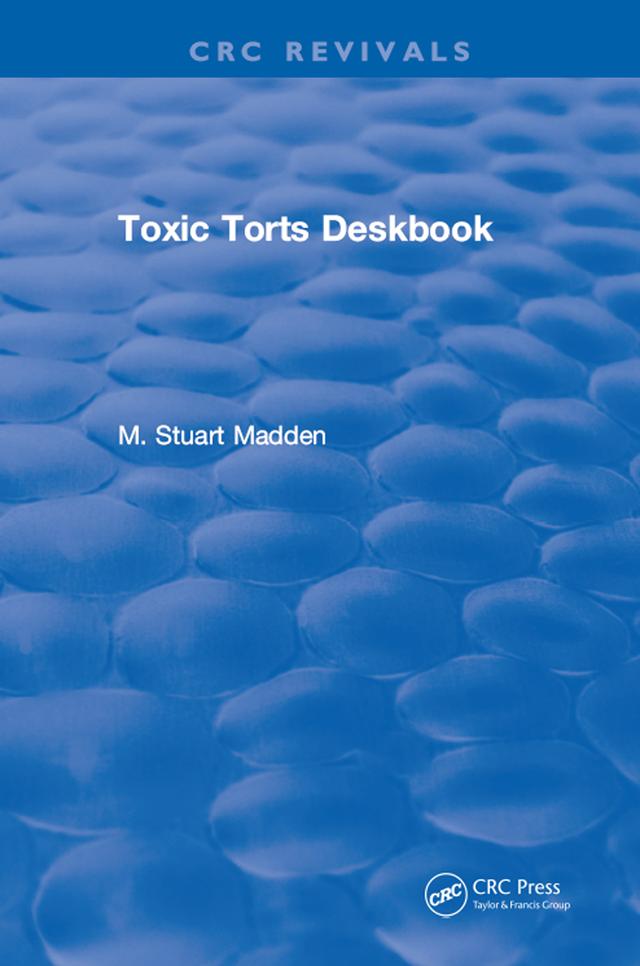 Toxic Torts Deskbook by M. Stuart Madden