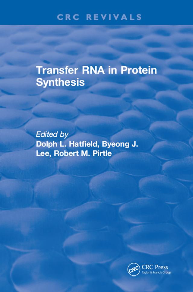 Transfer RNA in Protein Synthesis by Dolph L. Hatfield