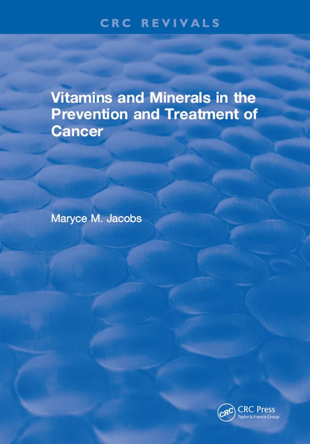 Vitamins and Minerals in the Prevention and Treatment of Cancer by Maryce M. Jacobs