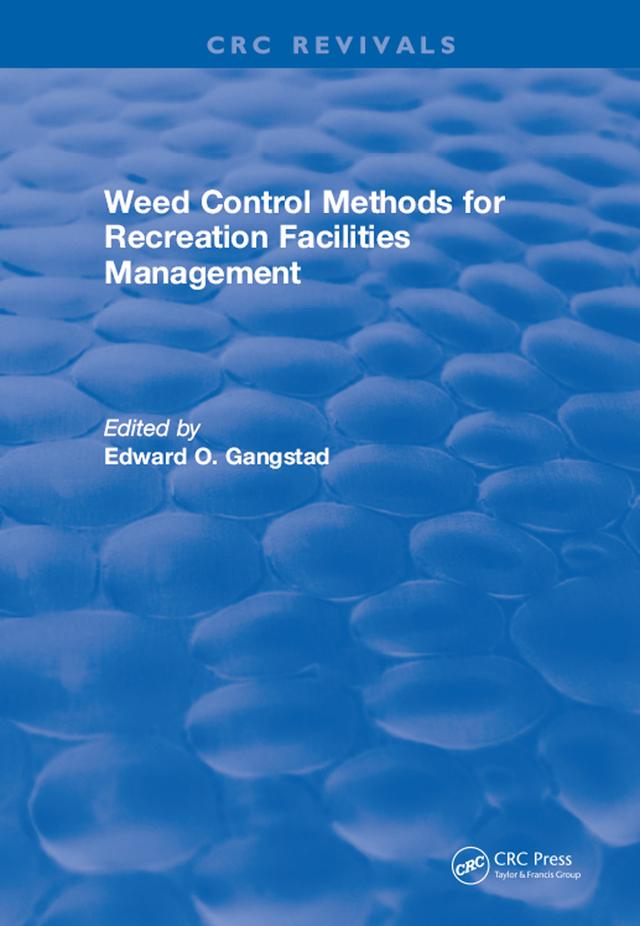 Weed Control Methods For Recreation Facilities Management by Edward O. Gangstad