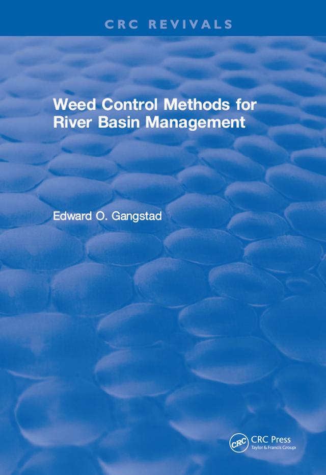 Weed Control Methods for River Basin Management by E.O. Gangstad