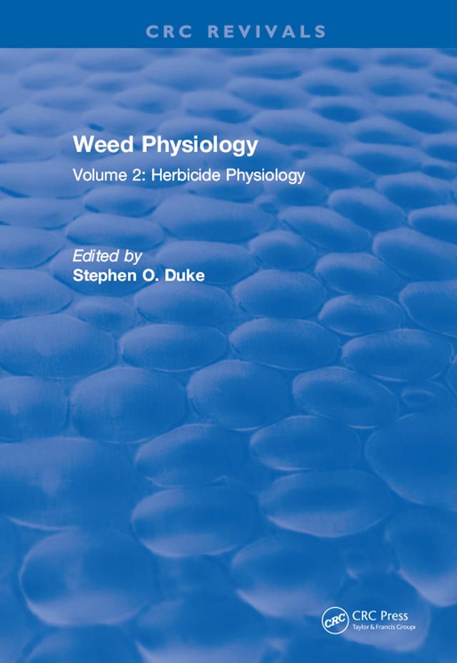 Weed Physiology by Stephen O. Duke