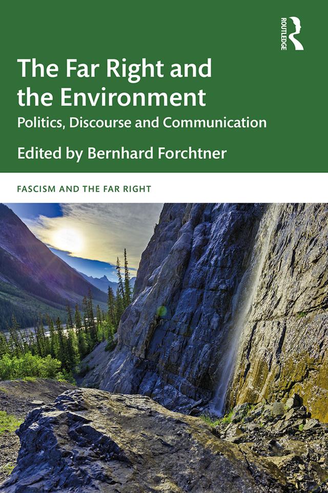 The Far Right and the Environment by Bernhard Forchtner