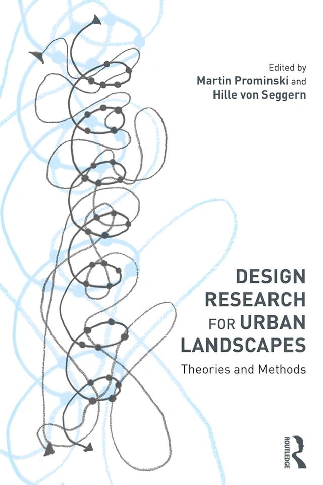 Design Research for Urban Landscapes by Hille Seggern, Martin Prominski