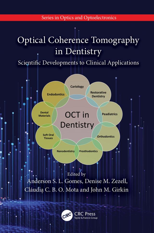 Optical Coherence Tomography in Dentistry by Anderson S. L. Gomes, Cláudia C. B. O. Mota, Denise M. Zezell, John M. Girkin