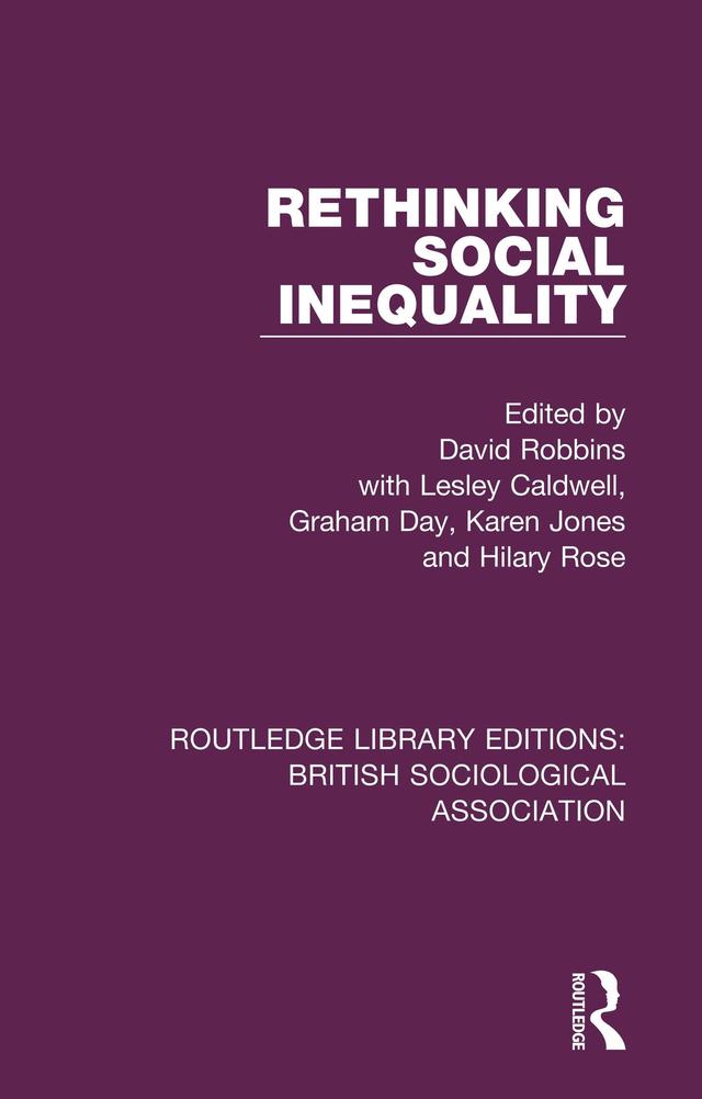 Rethinking Social Inequality by David Robbins, Graham Day, HILARY ROSE, Karen Jones, Lesley Caldwell