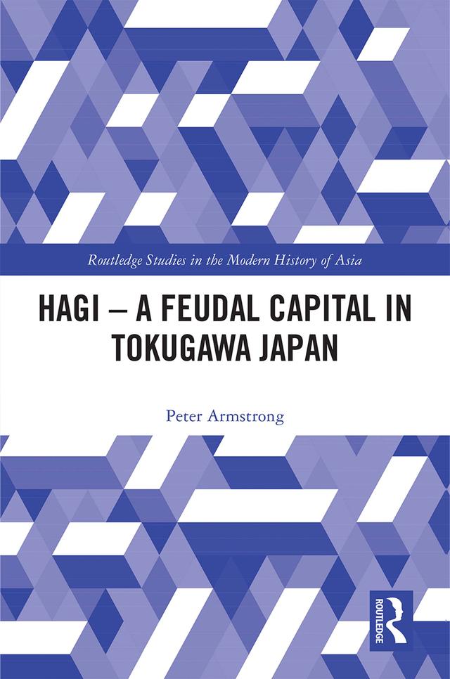 Hagi - A Feudal Capital in Tokugawa Japan by Peter Armstrong