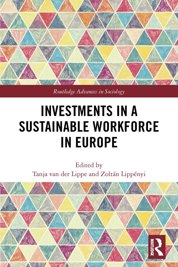 Investments in a Sustainable Workforce in Europe by Tanja van der Lippe, Zoltán Lippényi