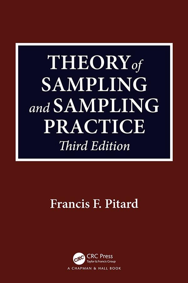 Theory of Sampling and Sampling Practice, Third Edition by Francis F. Pitard