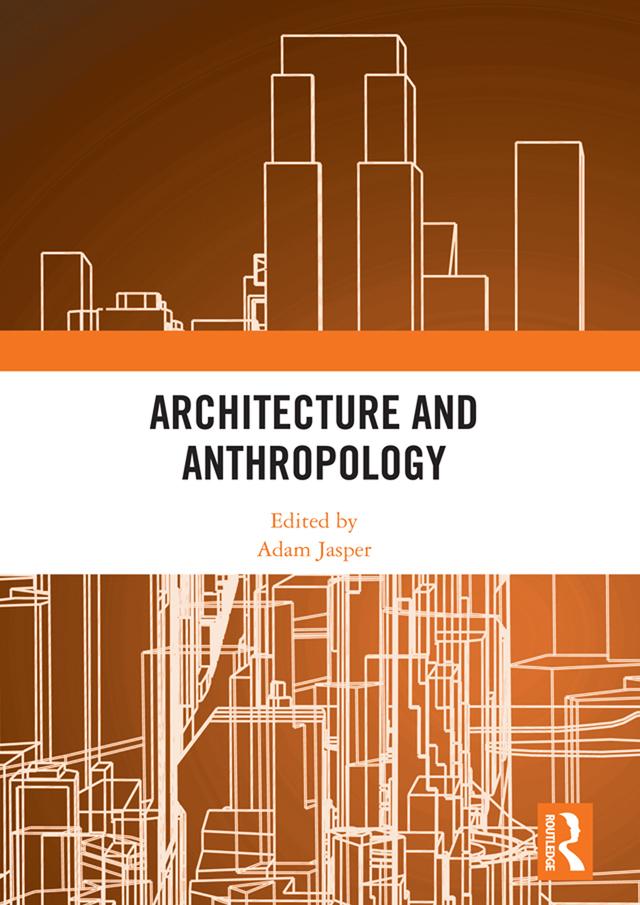Architecture and Anthropology by Adam Jasper