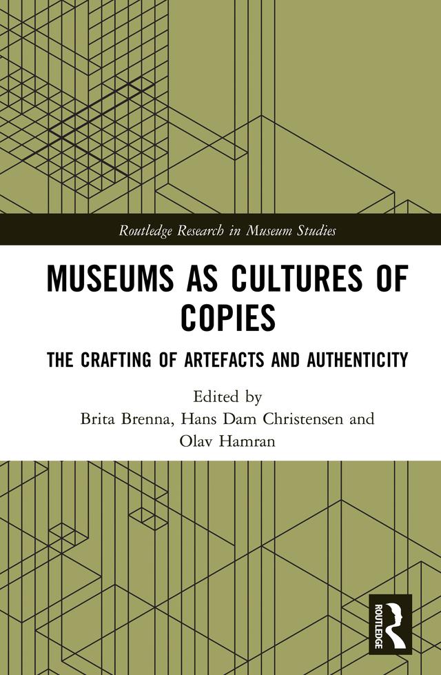 Museums as Cultures of Copies by Brita Brenna, Hans Dam Christensen, Olav Hamran
