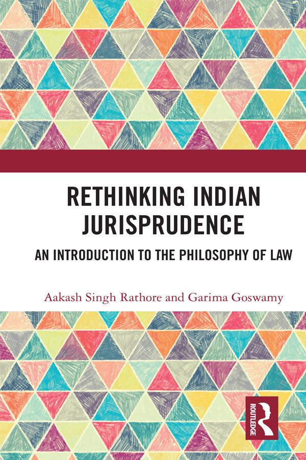 Rethinking Indian Jurisprudence by Aakash Singh Rathore, Garima Goswamy