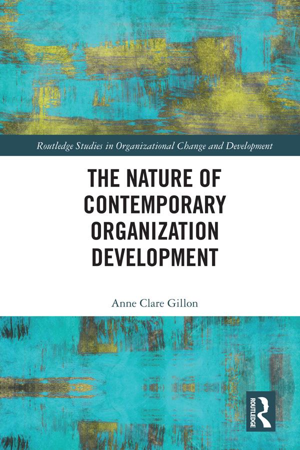 The Nature of Contemporary Organization Development by Anne Clare Gillon