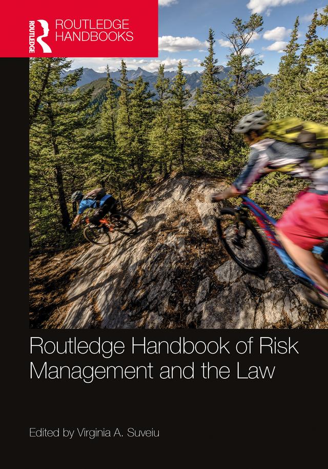 Routledge Handbook of Risk Management and the Law by Virginia A. Suveiu