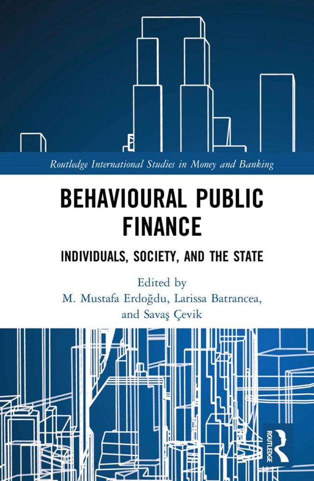 Behavioural Public Finance by Larissa Batrancea, M. Mustafa Erdoğdu, Savaş Çevik