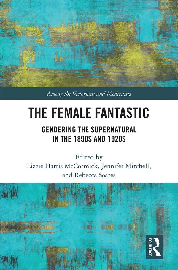 The Female Fantastic by Jennifer Mitchell, Lizzie McCormick, Rebecca Soares