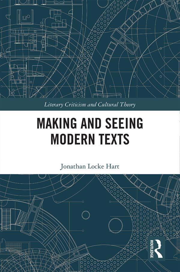 Making and Seeing Modern Texts by Jonathan Locke Hart