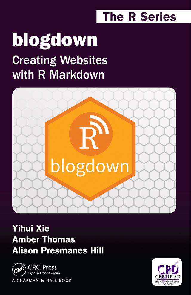 blogdown by Alison Presmanes Hill, Amber Thomas, Yihui Xie