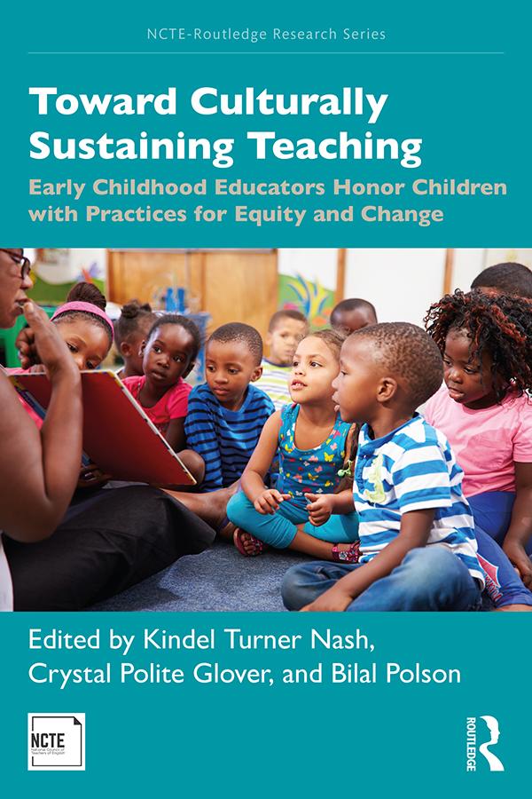 Toward Culturally Sustaining Teaching by Bilal Polson, Crystal Polite Glover, Kindel Turner Nash