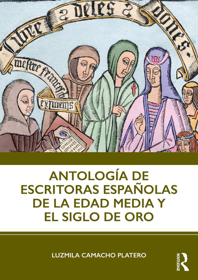 Antología de escritoras españolas de la Edad Media y el Siglo de Oro by Luzmila Camacho Platero